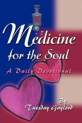 Medicine for the Soul: A Daily Devotional by Tuesday N Gaylord image