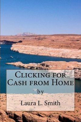 Clicking for Cash from Home by Laura L. Smith image