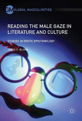 Reading the Male Gaze in Literature and Culture by James D Bloom image