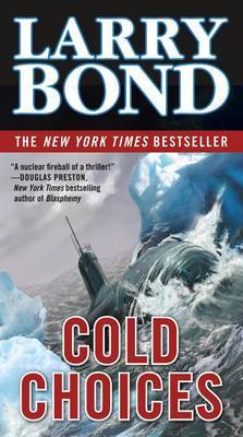 Cold Choices on Paperback by Larry Bond