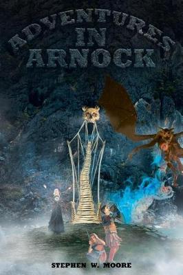 Adventures in Arnock by Stephen W. Moore image
