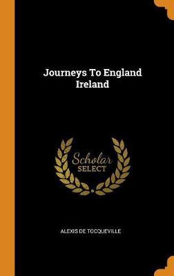 Journeys to England Ireland by Alexis De Tocqueville image