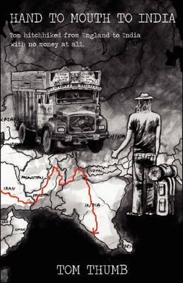 Hand to Mouth to India by Tom Thumb image