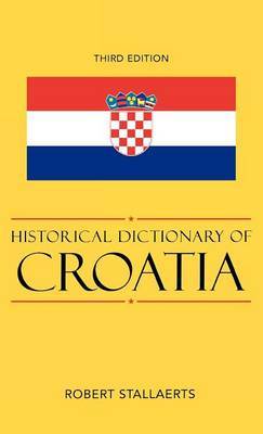 Historical Dictionary of Croatia by Robert Stallaerts image