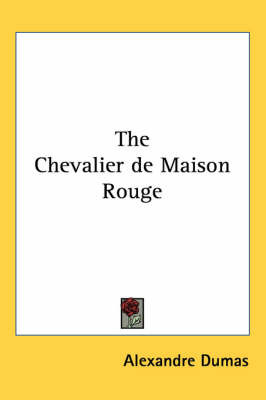 The Chevalier De Maison Rouge by Alexandre Dumas image