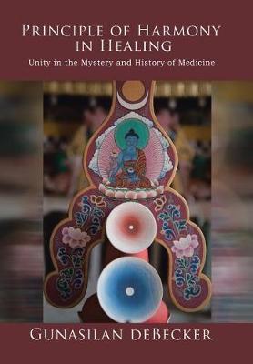 Principle of Harmony in Healing on Hardback by Gunasilan Debecker