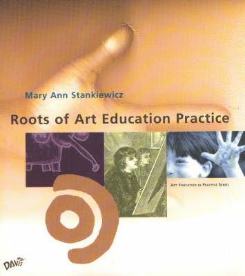 Roots of Art Education Practice by Mary Ann Staniewicz image