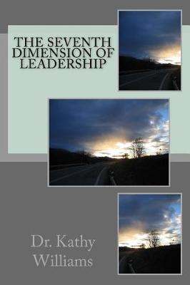 The Seventh Dimension of Leadership by Dr Kathy E Williams image