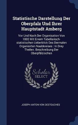 Statistische Darstellung Der Oberpfalz Und Ihrer Hauptstadt Amberg on Hardback