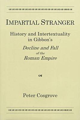 Impartial Stranger: History of Intertextuality in Edward Gibbon's "Decline and Fall of the Roman Empire" by Peter Cosgrove image