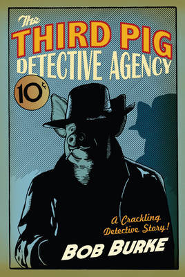 The Third Pig Detective Agency by Bob Burke image