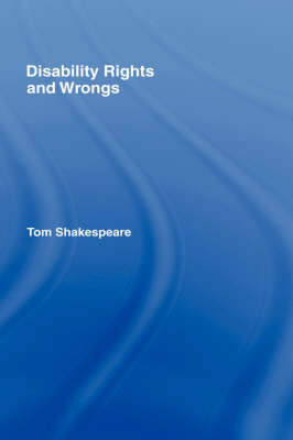 Disability Rights and Wrongs on Hardback by Tom Shakespeare