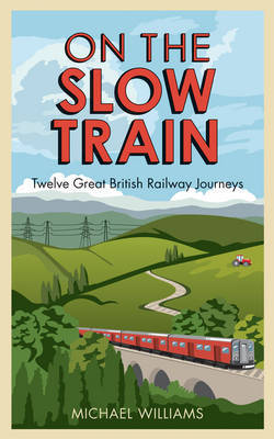 On The Slow Train on Hardback