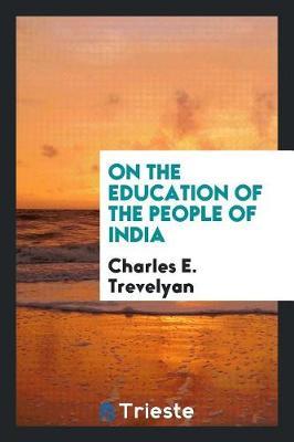 On the Education of the People of India by Charles E. Trevelyan image