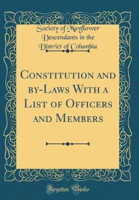 Constitution and By-Laws with a List of Officers and Members (Classic Reprint) by Society of Mayflower Descendan Columbia image
