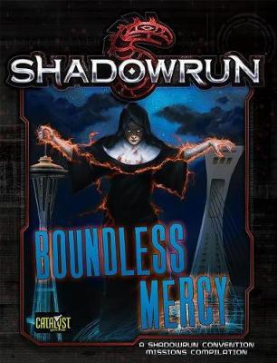 Shadowrun RPG: Boundless Mercy - Mission Compilation image