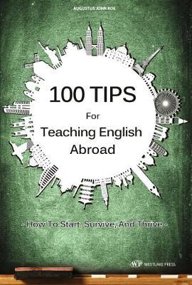 1 100 Tips for Teaching English Abroad by Augustus John Roe image