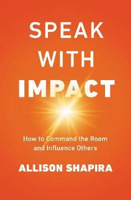 Speak with Impact on Hardback by Allison Shapira