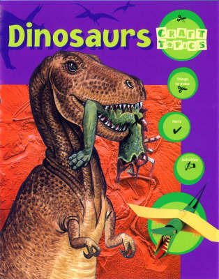 Dinosaurs: Facts, Things to Make, Activities by Rachel Wright image