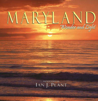 Maryland: Wonder and Light by Ian J Plant image