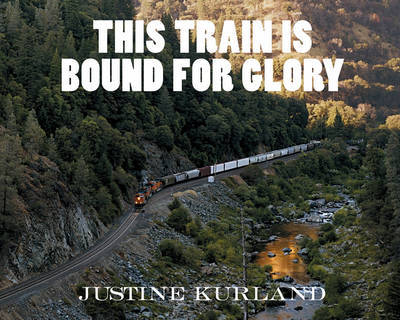 This Train Is Bound for Glory by Justine Kurland image