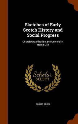 Sketches of Early Scotch History and Social Progress by Cosmo Innes image