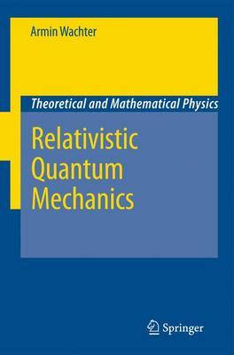 Relativistic Quantum Mechanics by Armin Wachter image