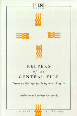 Keepers of the Central Fire: Issues in Ecology for Indigenous People by Lorelei Anne Lambert Colomeda image