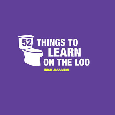 52 Things to Learn on the Loo by Hugh Jassburn image