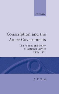 Conscription and the Attlee Governments by L.V. Scott image
