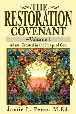 The Restoration Covenant by Jamie L Perez, M.Ed. image