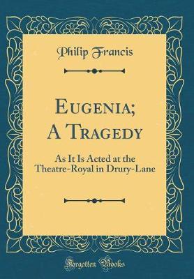 Eugenia; A Tragedy by Philip Francis image