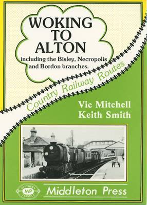 Woking to Alton on Hardback by Vic Mitchell