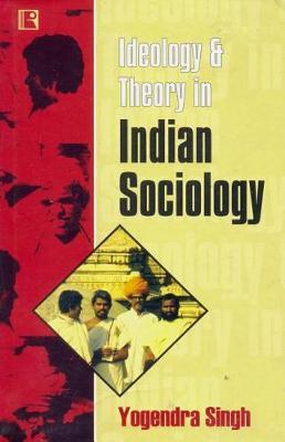 Ideology & Theory in Indian Sociology by Yogendra Singh image