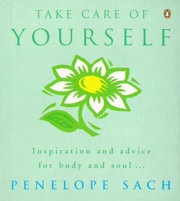Take Care of Yourself: Inspiration and Advice for Body and Soul by Penelope Sach image
