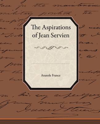 The Aspirations of Jean Servien by Anatole France image