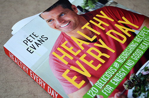 Healthy Every Day: 120 Delicious and Nourishing Recipes for Energy and Good Health by Pete Evans