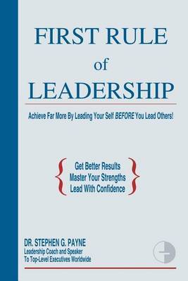 First Rule of Leadership by Stephen G. Payne image