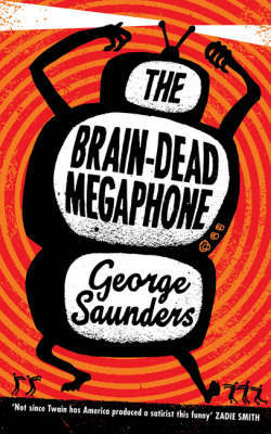 The Brain-Dead Megaphone by George Saunders image