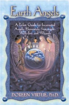 Earth Angels: A Pocket Guide for Incarnated Angels, Elementals, Starpeople, Walk-ins and Wizards by Doreen Virtue image