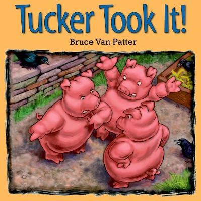 Tucker Took It! on Hardback by Bruce Van Patter