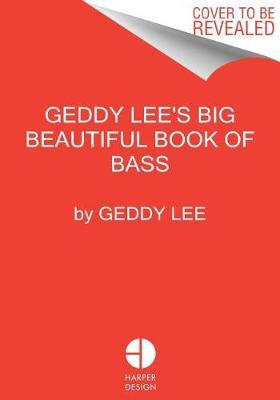 Geddy Lee's Big Beautiful Book of Bass by Geddy Lee image