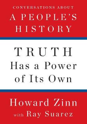 Truth Has A Power Of Its Own by Howard Zinn image