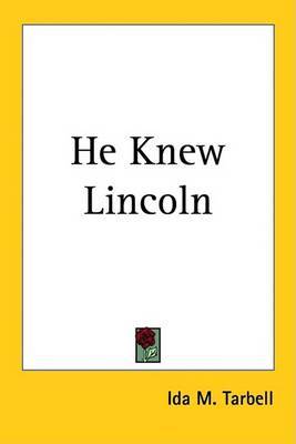 He Knew Lincoln on Paperback by Ida M Tarbell