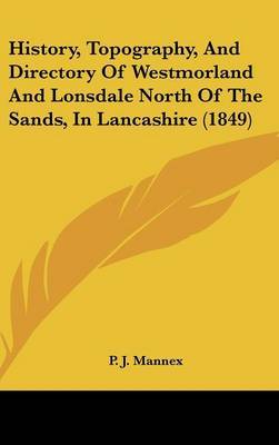 History, Topography, and Directory of Westmorland and Lonsdale North of the Sands, in Lancashire (1849) by P. J. Mannex image