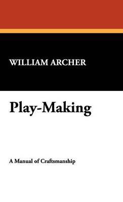 Play-Making by William Archer image