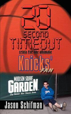 20 Second Timeout: Trivia for the Ultimate Knicks' Fan by Jason Schifman image