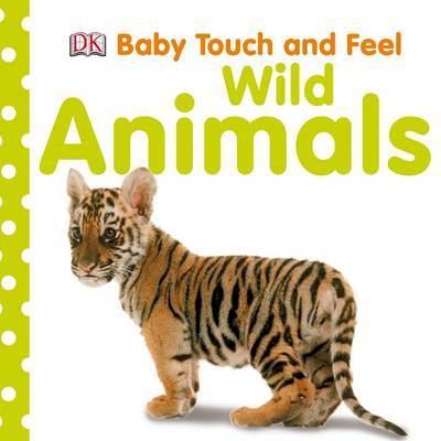 Baby Touch & Feel: Wild Animals by DK image