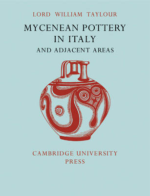 Mycenean Pottery in Italy and Adjacent Areas by William Taylour image