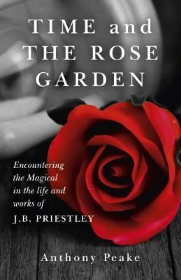 Time and the Rose Garden by Anthony Peake image